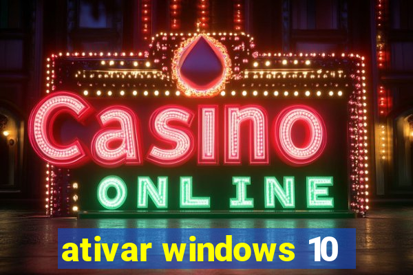 ativar windows 10
